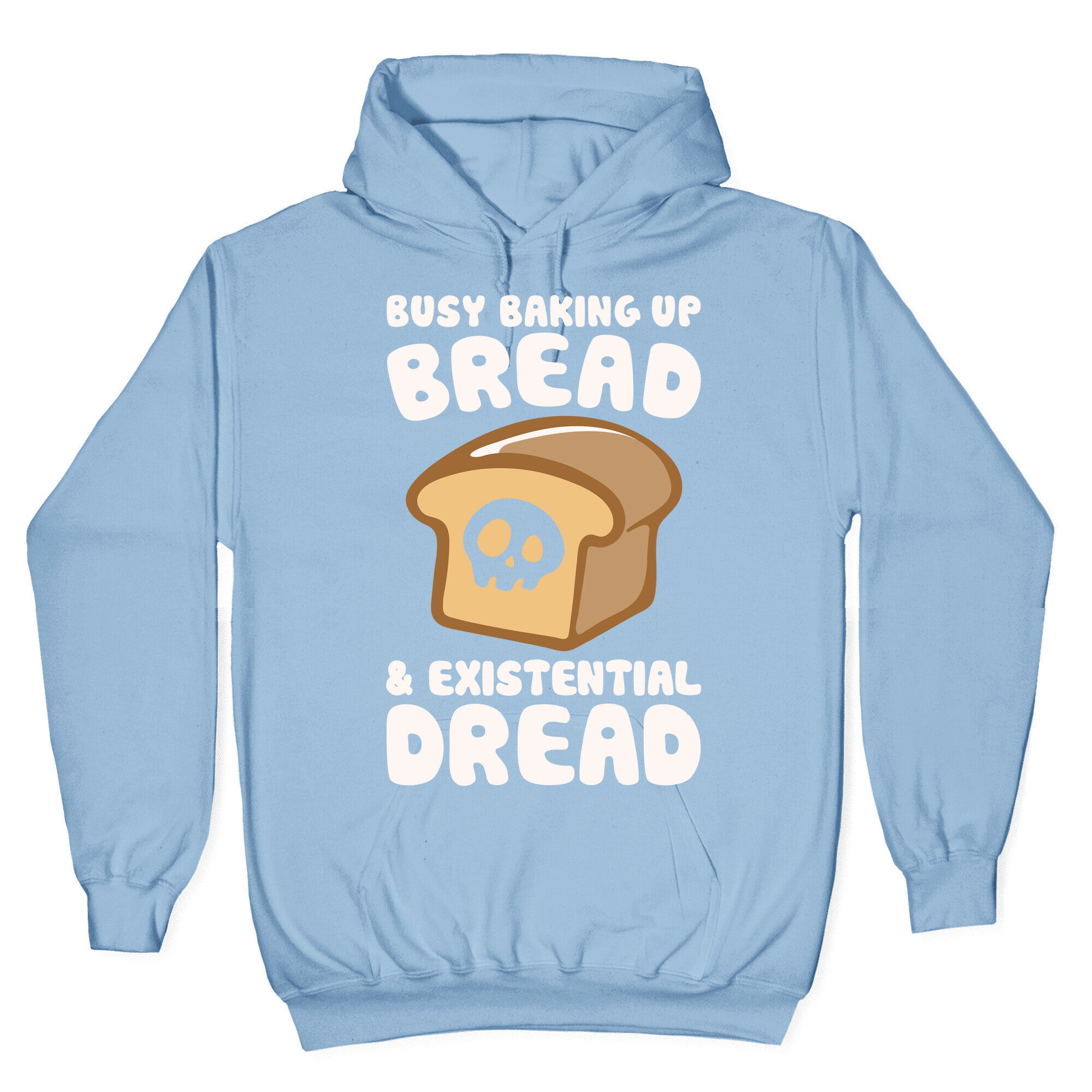 Busy Baking Up Bread & Existential Dread White Print Hoodie